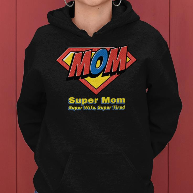 Super Mom Super Wife Super Tired For Supermom Women Hoodie