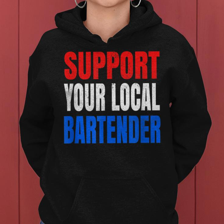 Support Your Local Bartender Beer Liquor Shots And Wine Women Hoodie