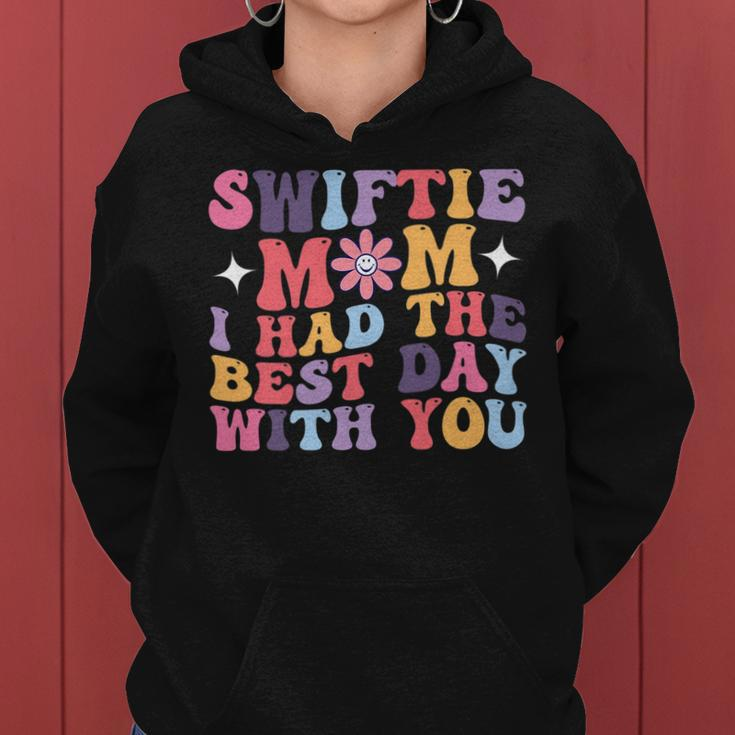 Swiftie Mom I Had The Best Day With You Funny Mothers Day Gifts For Mom Funny Gifts Women Hoodie