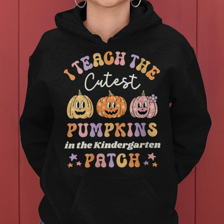 Teach The Cutest Pumpkins In The Kindergarten Patch Teacher Women Hoodie