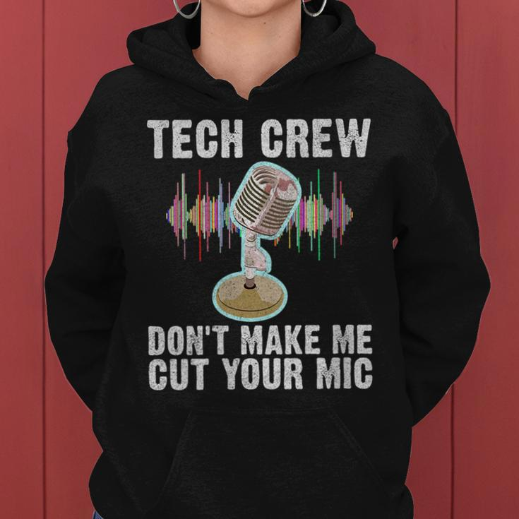 Tech Crew Dont Make Me Cut Your Mic Theater Women Hoodie