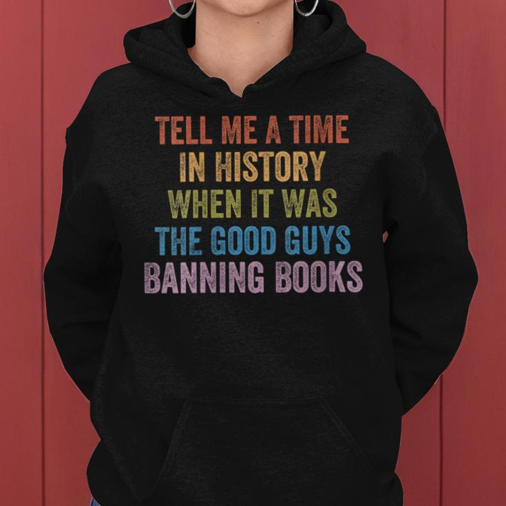 Tell Me A Time In History When It Was Good Guys Banning Book Women Hoodie