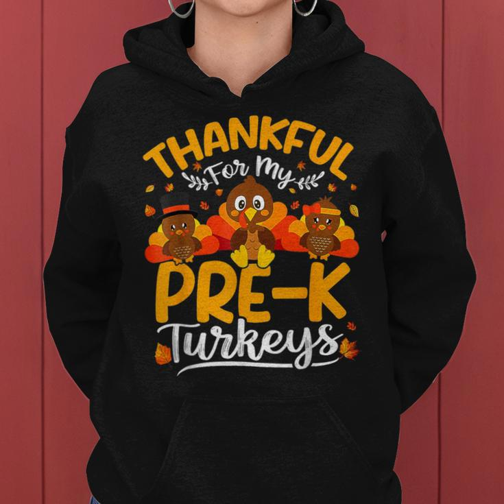 Thanksgiving Thankful My Pre K Turkeys Pre K Teacher Women Hoodie