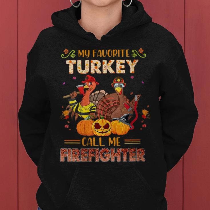Thanksgiving Turkey My Favorite Turkeys Call Me Firefighter Women Hoodie