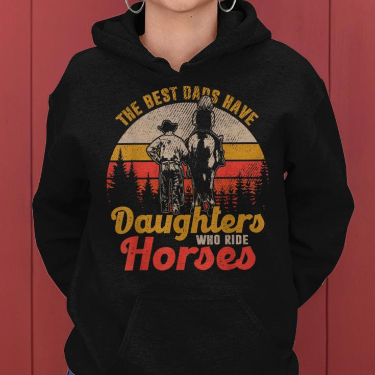 The Best Dads Have Daughters Who Ride Horses Women Hoodie