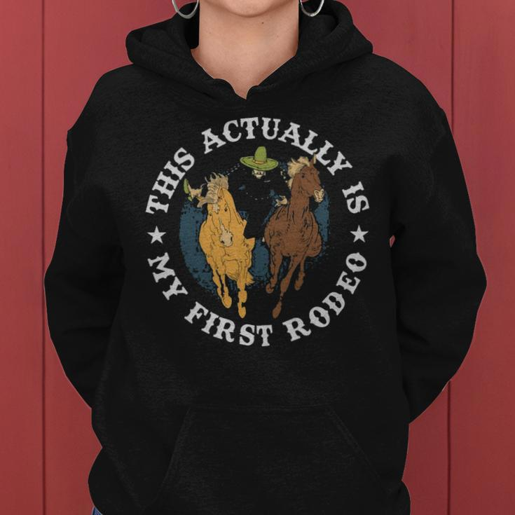 This Actually Is My First Rodeo Funny Cowboy Gift - This Actually Is My First Rodeo Funny Cowboy Gift Women Hoodie