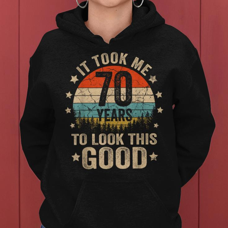It Took Me 70 Years To Look This Good 70Th Birthday Vintage Women Hoodie