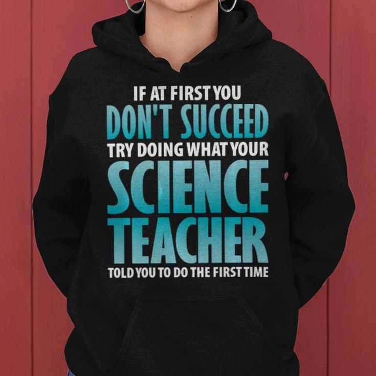 Try Doing What Your Science Teacher Told Y Women Hoodie