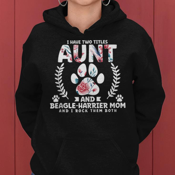 I Have Two Titles Aunt And Beagle-Harrier Mom Women Hoodie