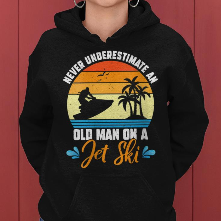 Never Underestimate An Old Man On A Jet Ski Lover Jet Crew Women Hoodie