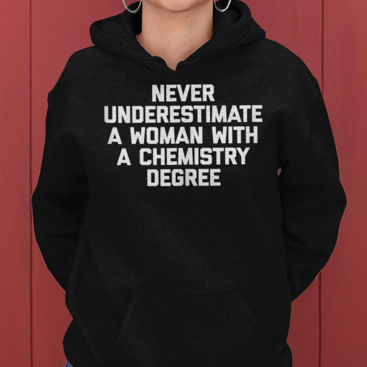 Never Underestimate A Woman With A Chemistry Degree Women Hoodie