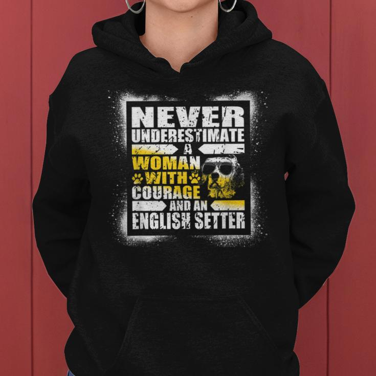 Never Underestimate Woman Courage And An English Setter Women Hoodie