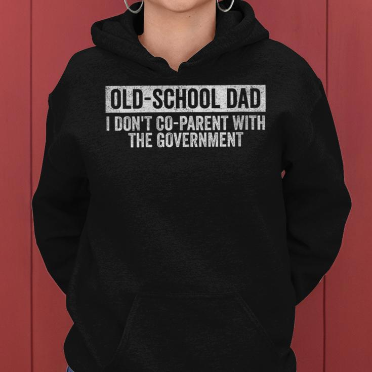 Vintage Old-School Dad I Dont Co-Parent With The Government Funny Gifts For Dad Women Hoodie