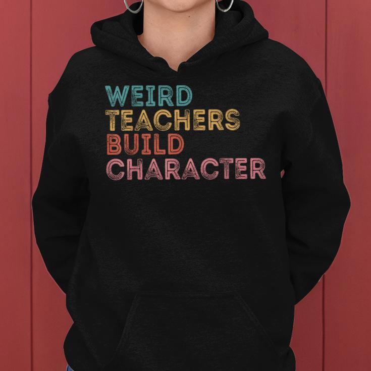 Weird Teachers Build Character Teachers Retro Vintage Women Hoodie