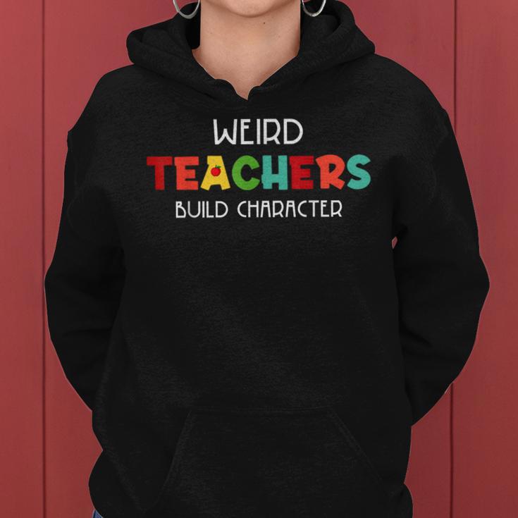 Weird Teachers Build Character Women Hoodie