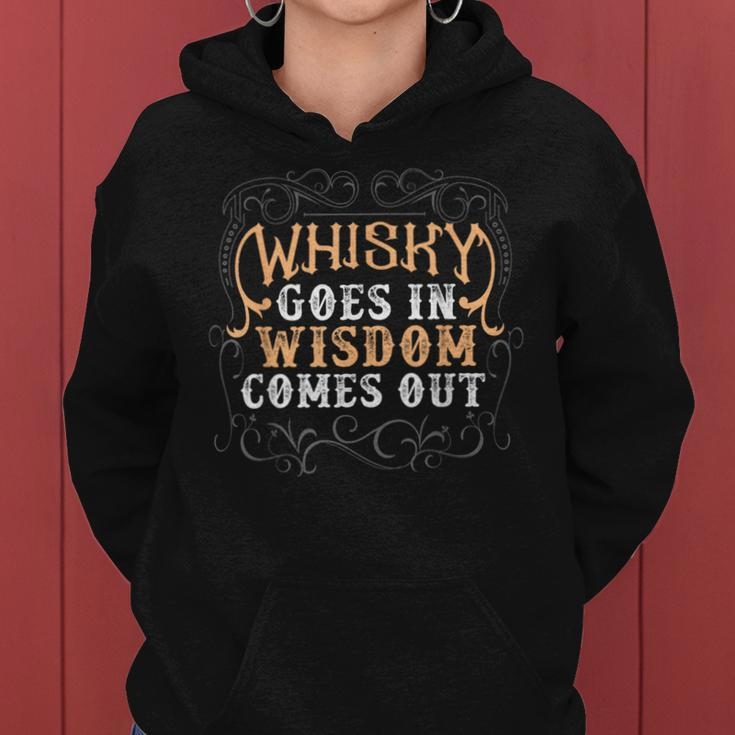 Whiskey Goes In Wisdom Comes Out Whiskey Bourbon Women Hoodie