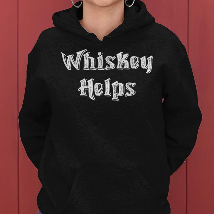Whiskey Helps Funny Drinking Alcohol Women Hoodie