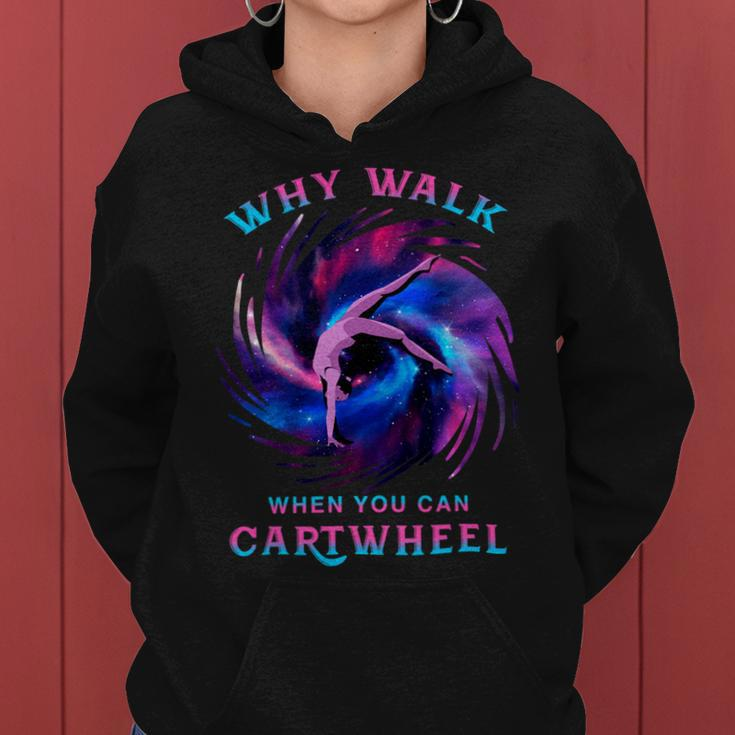 Why Walk When You Can Cartwheel Gymnastics Milky Way Galaxy Women Hoodie