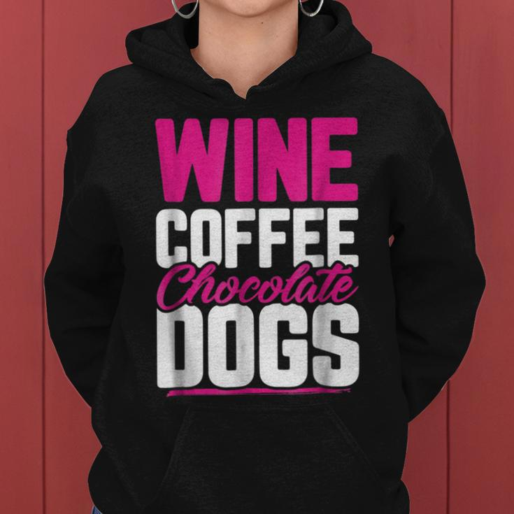 Wine Coffee Chocolate Dogs Funny Mothers Day Gift Mom Gifts For Mom Funny Gifts Women Hoodie