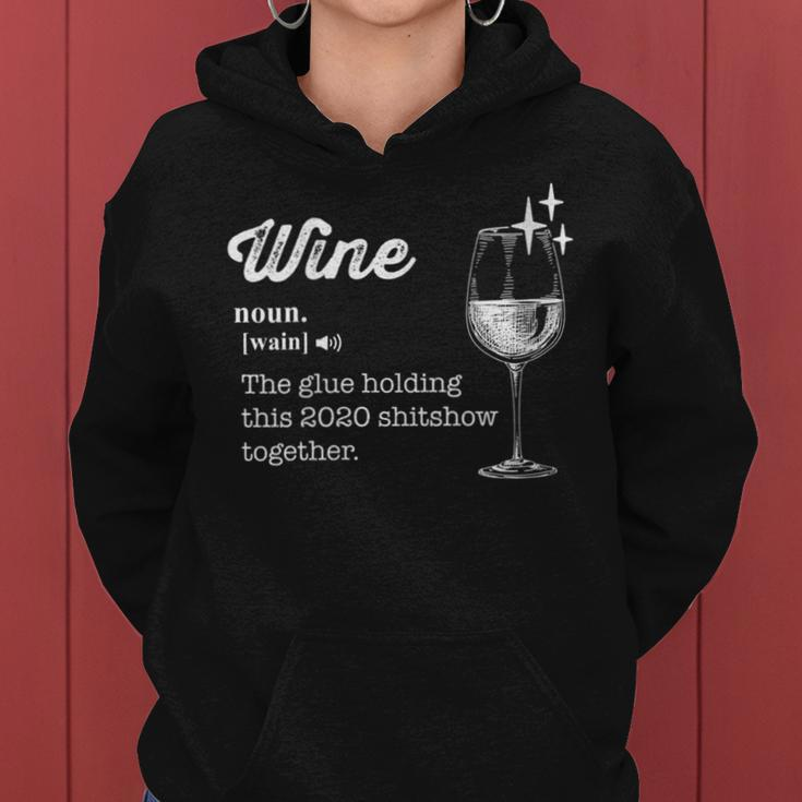 Wine The Glue Holding This 2020 Shitshow Together Women Hoodie