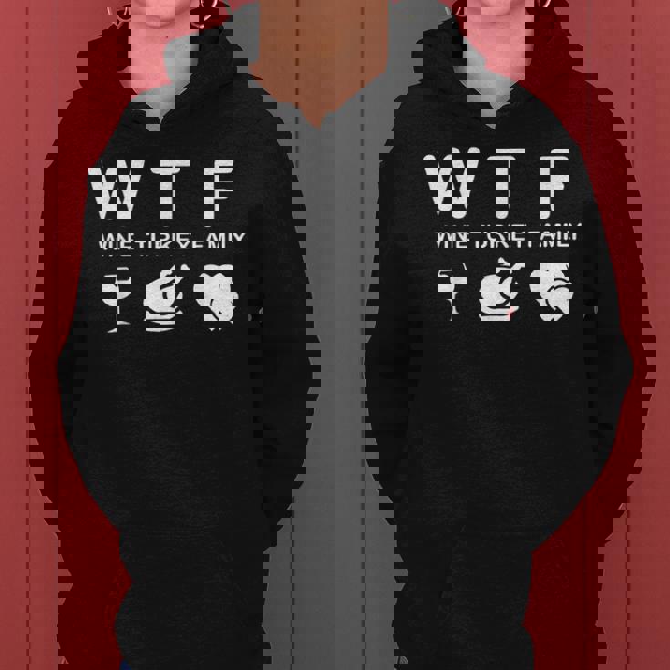 Wtf-Wine Turkey Family Wine Lover Thanksgiving Day Women Hoodie