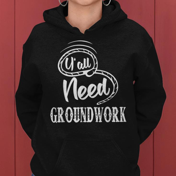 Yall Need Groundwork Funny Sarcastic Humor Quote Women Hoodie