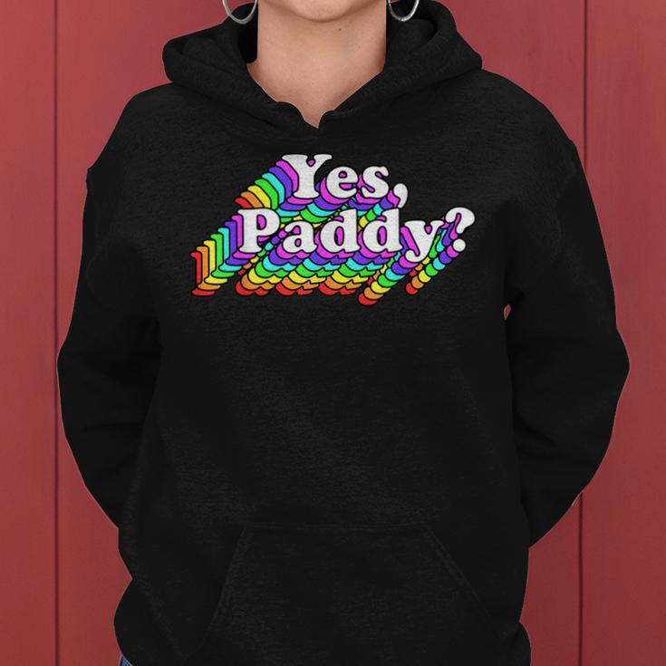 Yes Paddy Rainbow St Pattys Day Daddy Lgbt Gay Pride Women Hoodie