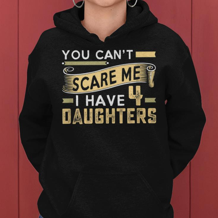 You Cant Scare Me I Have Four Daughters Vintage Funny Dad Women Hoodie