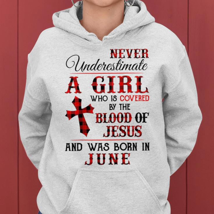 A Girl Covered The Blood Of Jesus And Was Born In June Gift For Womens Women Hoodie