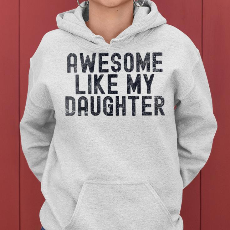 Awesome Like My Daughter Fathers Day Dad Daddy Father Papa Women Hoodie