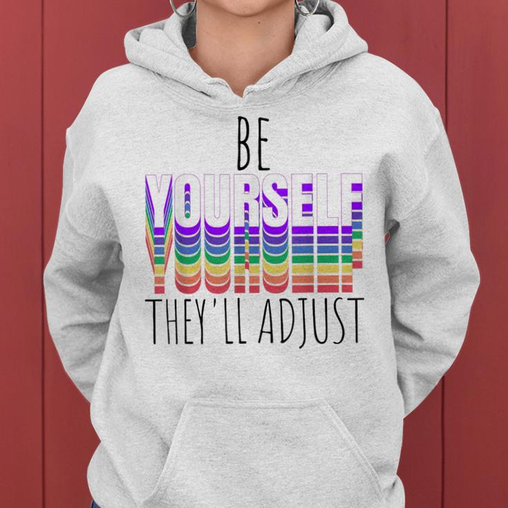 Be Yourself Theyll Adjust Lgbtq Rainbow Flag Gay Pride Ally Women Hoodie