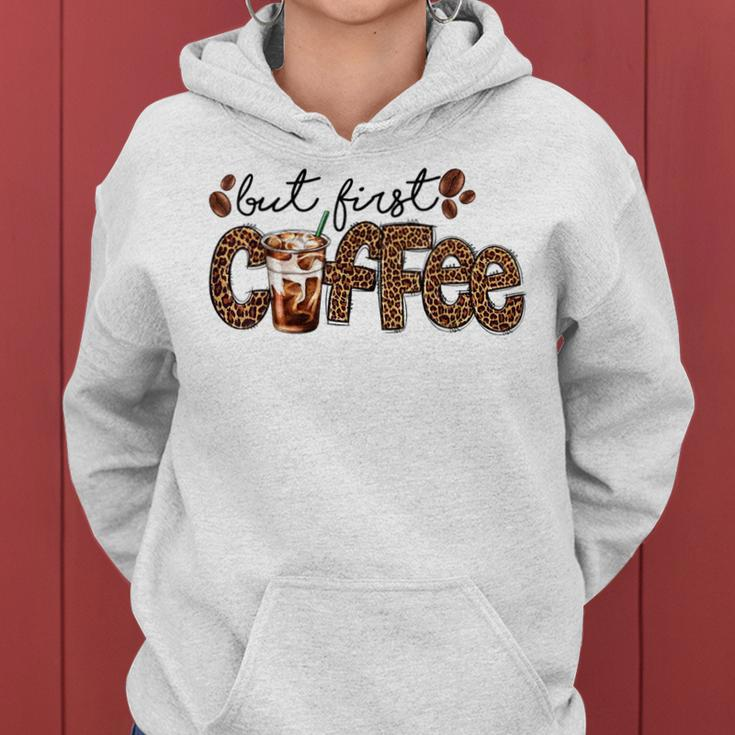 But First Coffee Lover Gift Coffee Drinking Caffeine Leopard Women Hoodie
