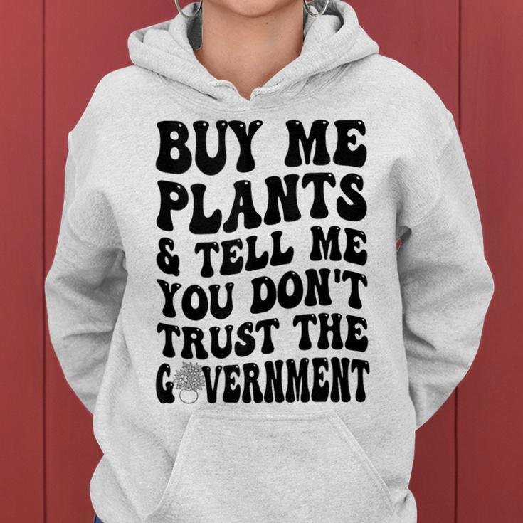 Buy Me Plants And Tell Me You Dont Trust The Government Women Hoodie