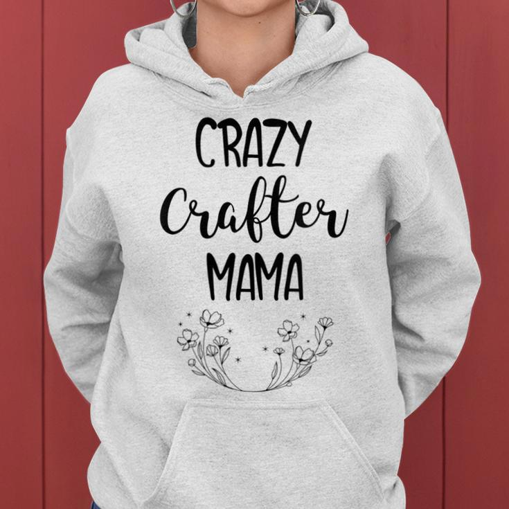 Crazy Crafter Mama - Funny Mom Sewing Crafting Gift Women Hoodie