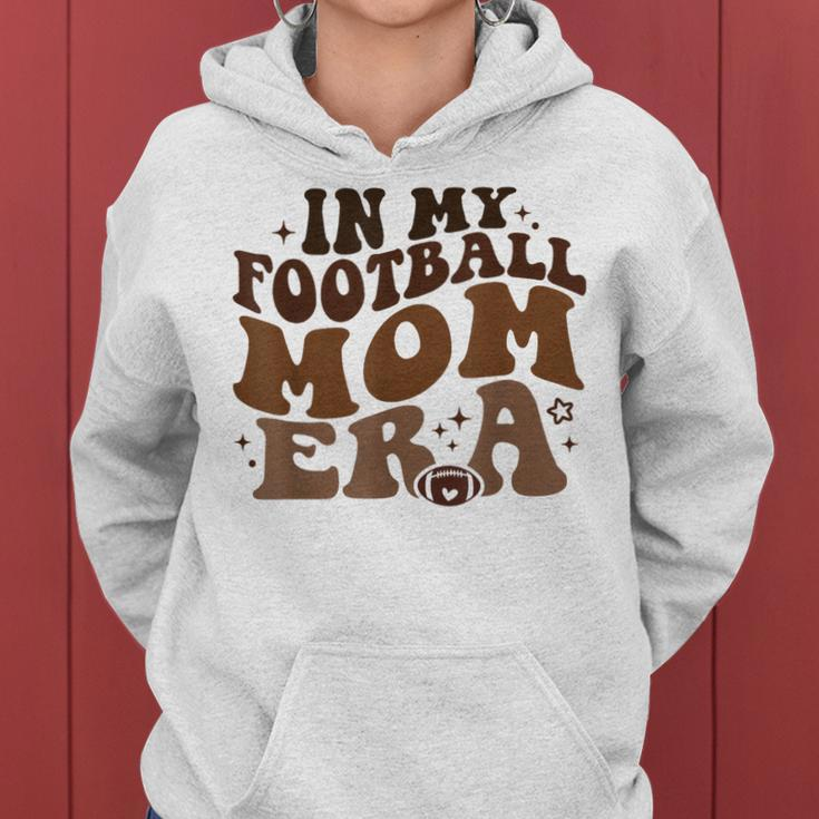 In My Football Mom Era Retro Groovy Football Mom Mama Women Hoodie