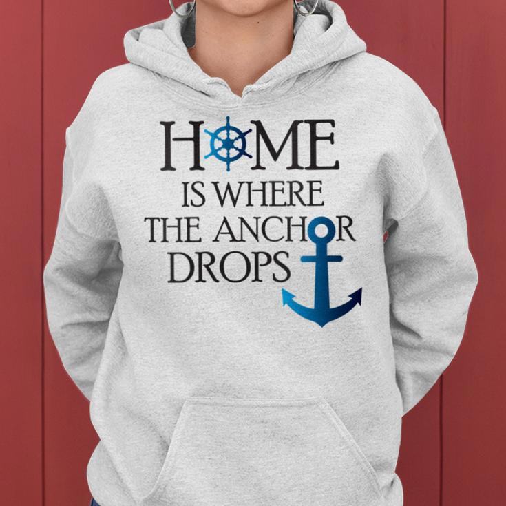 Home Is Where The Anchor Drops Nautical Boating Women Hoodie