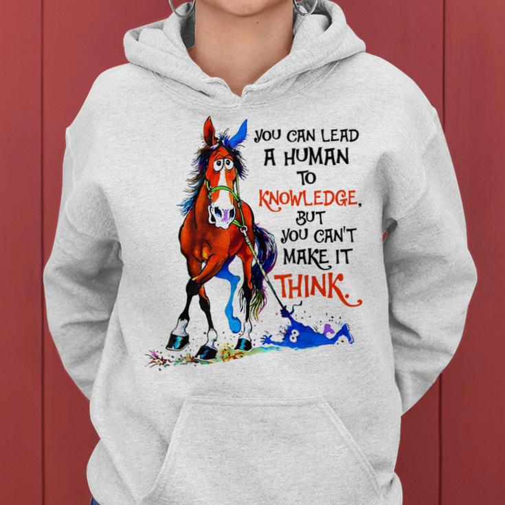 Horse You Can Lead A Human To Knowledge Women Hoodie