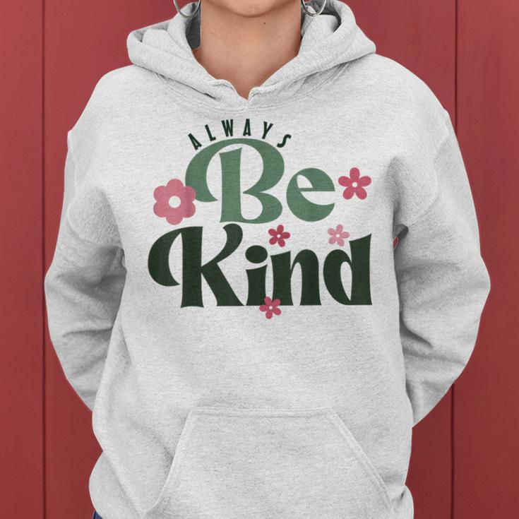 Inspirational And Positive For Kindness Day Always Be Kind Women Hoodie