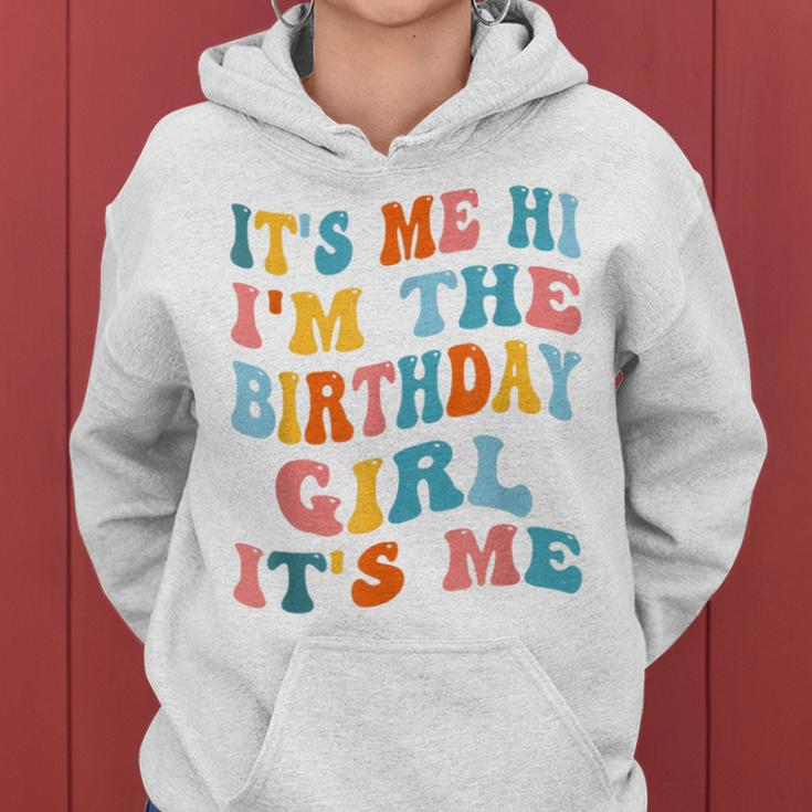 It's Me Hi I'm Birthday Girl It's Me Groovy For Girls Women Hoodie