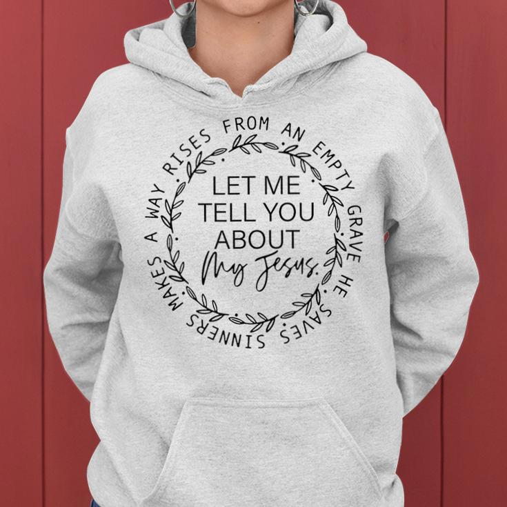 Let Me Tell You About My Jesus Religious Christian Women Hoodie