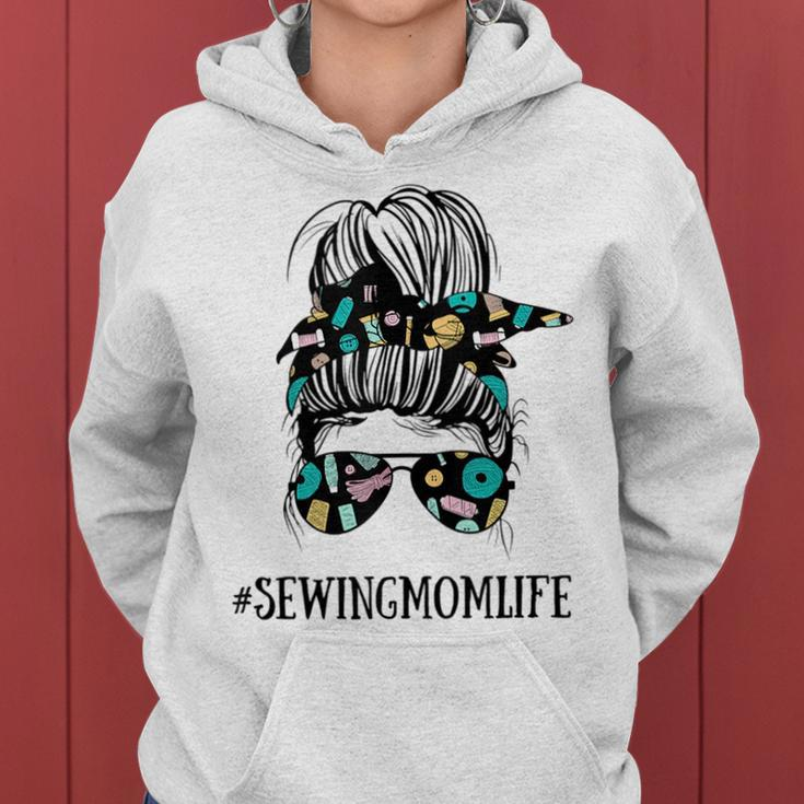 Messy Bun Life Of A Sewing Mom Mothers Day Quilting Mother Women Hoodie