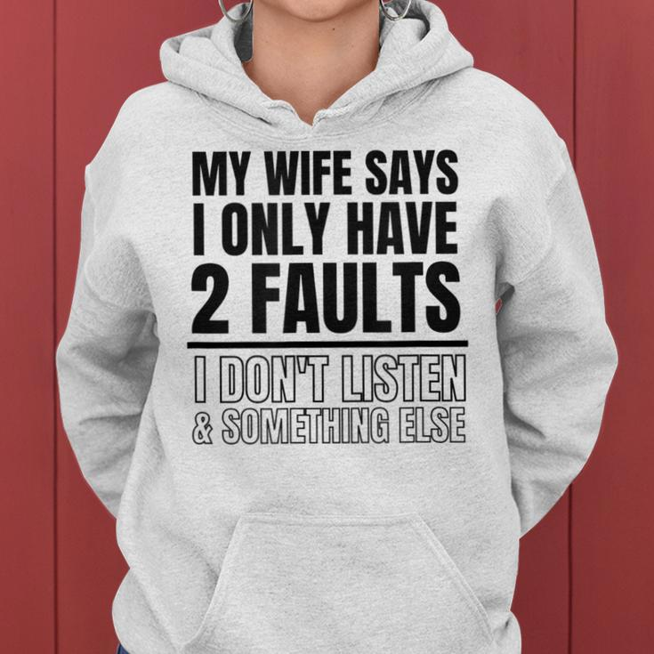 My Wife Says I Only Have 2 Faults Funny Women Hoodie