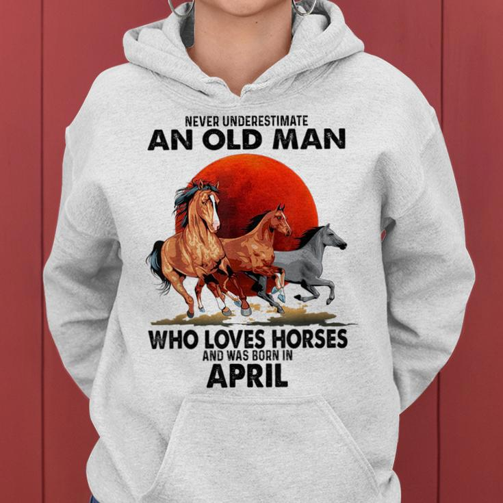 Never Underestimate An Old Man Who Love Horses April Women Hoodie