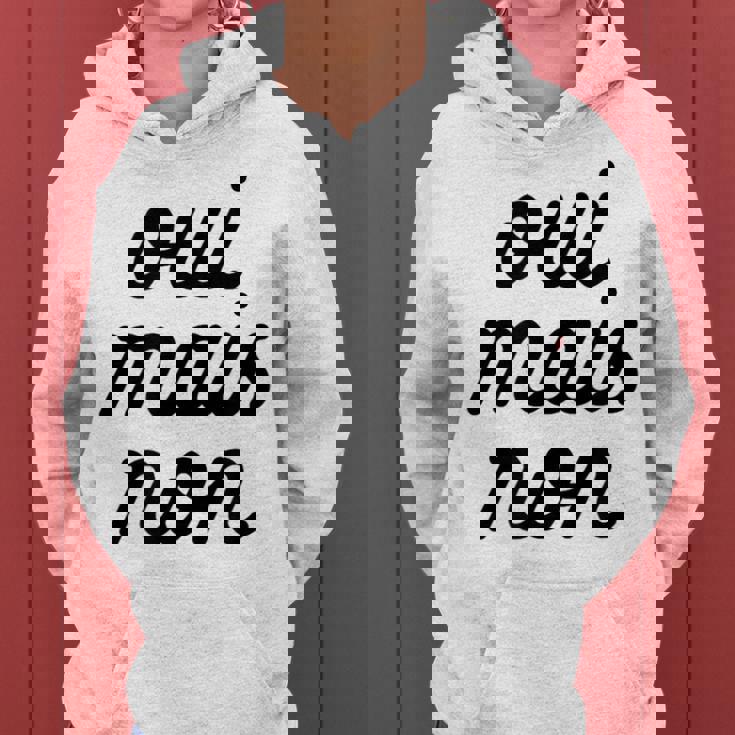 Oui Mais Non Yeah But No French Girlfriend Meme Women Hoodie