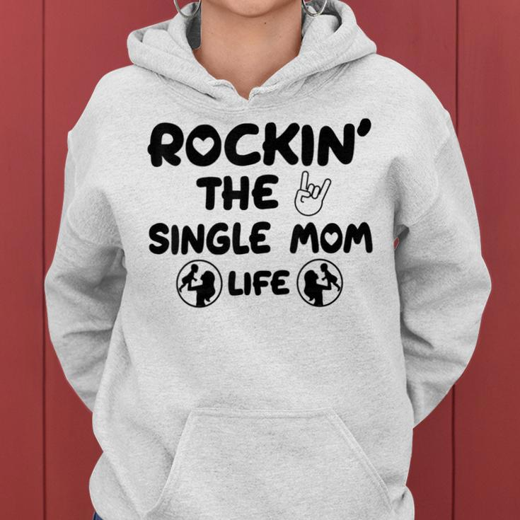 Rockin The Single Mom Life Assistance For Single Mothers Gifts For Mom Funny Gifts Women Hoodie