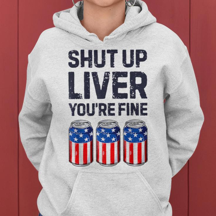 Shut Up Liver Youre Fine Beer American Flag 4Th Of July Women Hoodie