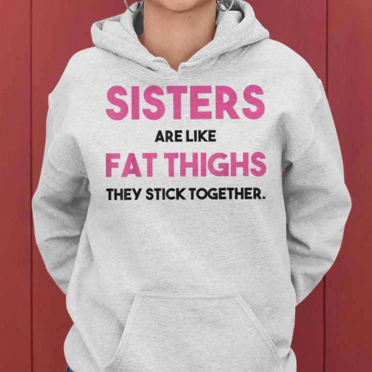 Sister Adult Sisters Are Like Fat Thighs Quote Women Hoodie