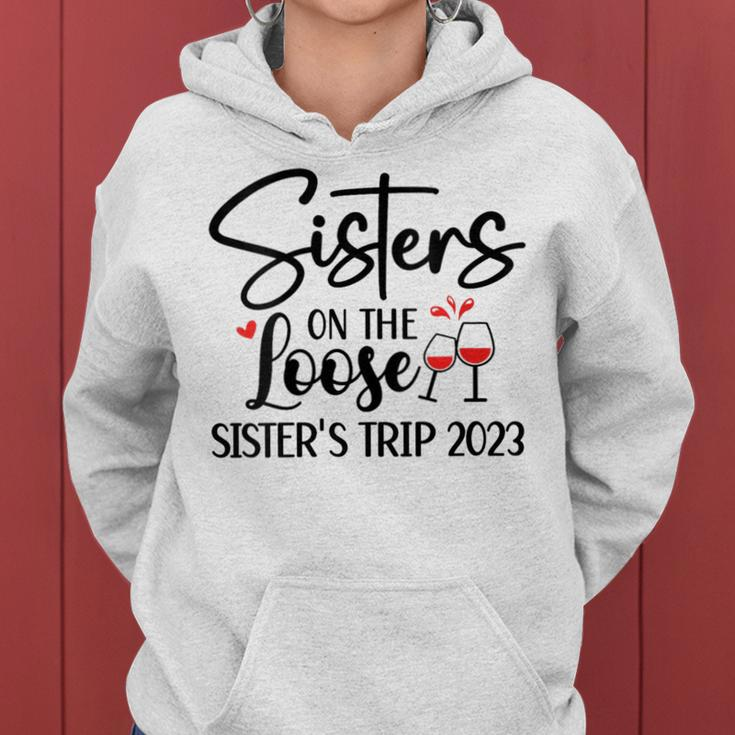 Sisters On The Loose Sisters Trip 2023 Sisters Trip 2023 Women Hoodie