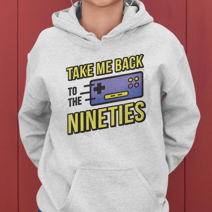 Take Me Back To The 90S - Video Game Controller Design 90S Vintage Designs Funny Gifts Women Hoodie