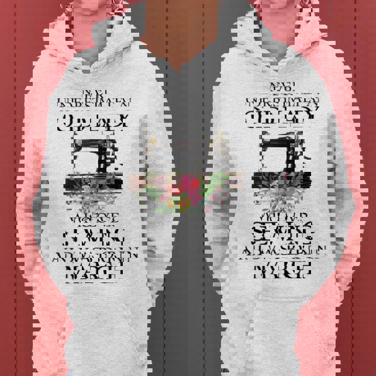 Never Underestimate An Old Lady Who Loves Sewing March Women Hoodie